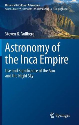 Cover image for Astronomy of the Inca Empire: Use and Significance of the Sun and the Night Sky