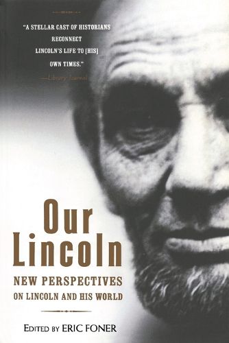 Cover image for Our Lincoln: New Perspectives on Lincoln and His World