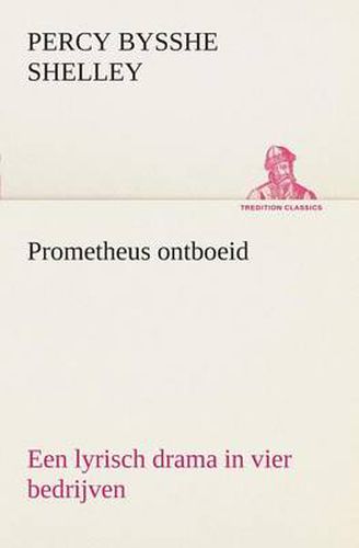 Cover image for Prometheus ontboeid Een lyrisch drama in vier bedrijven