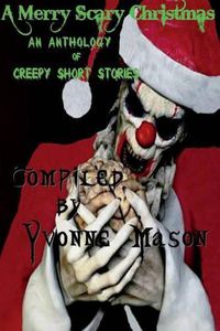 Cover image for A Merry Scary Christmas: An Anthology of Scary Stories