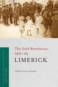 Cover image for Limerick: The Irish Revolution, 1912-23