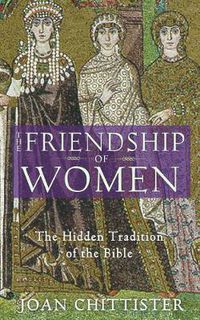 Cover image for The Friendship of Women: The Hidden Tradition of the Bible