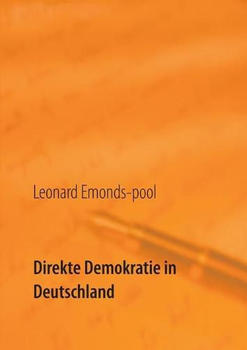 Direkte Demokratie in Deutschland: Loesungsansatze zur Krise der reprasentativen Demokratie