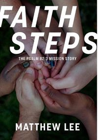 Cover image for Faith Steps: The Psalm 82:3 Mission Story