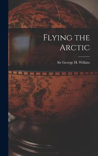 Cover image for Flying the Arctic