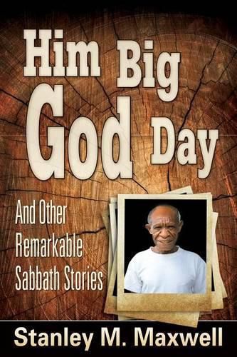 Cover image for Him Big God Day and Other Remarkable Sabbath Stories