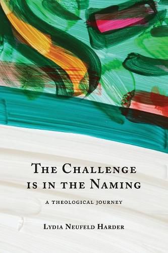 Cover image for The Challenge Is in the Naming: A Theological Journey