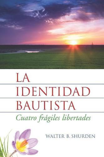 Cover image for La Identidad Bautista: Cuatro Fragiles Libertades