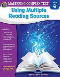 Cover image for Mastering Complex Text Using Multiple Reading Sources Grd 4