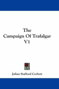 Cover image for The Campaign of Trafalgar V1