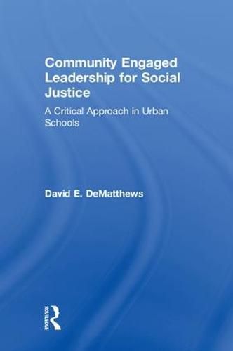 Cover image for Community Engaged Leadership for Social Justice: A Critical Approach in Urban Schools