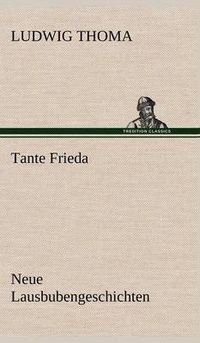 Cover image for Tante Frieda. Neue Lausbubengeschichten