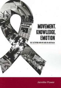 Cover image for Movement, Knowledge, Emotion: Gay activism and HIV/AIDS in Australia