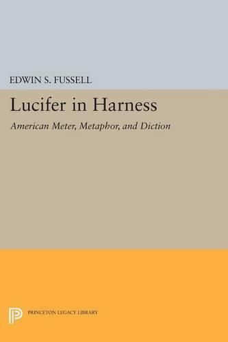 Cover image for Lucifer in Harness: American Meter, Metaphor, and Diction
