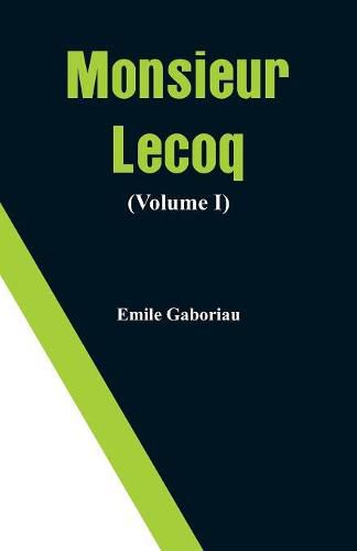 Cover image for Monsieur Lecoq (Volume I)