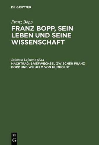 Franz Bopp, sein Leben und seine Wissenschaft, Nachtrag, Briefwechsel zwischen Franz Bopp und Wilhelm von Humboldt