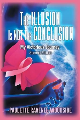 Cover image for The Illusion Is Not The Conclusion: My Victorious Journey