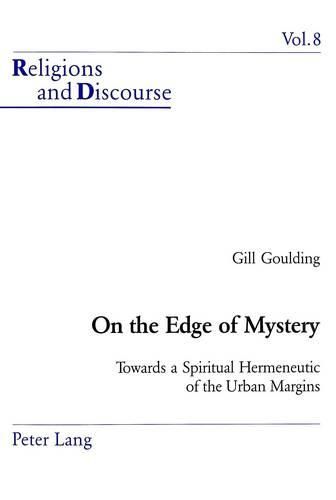 Cover image for On the Edge of Mystery: Towards a Spiritual Hermeneutic of the Urban Margins