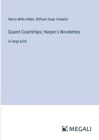 Cover image for Quaint Courtships; Harper's Novelettes