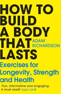 Cover image for How To Build a Body That Lasts