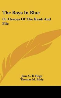 Cover image for The Boys in Blue: Or Heroes of the Rank and File