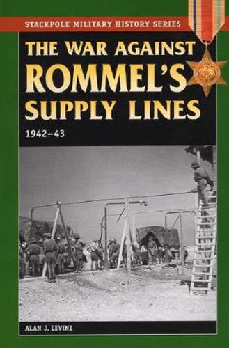 War Against Rommel's Supply Lines, 1942-43