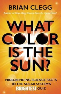 Cover image for WHAT COLOR IS THE SUN (US EDITION