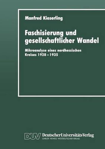 Cover image for Faschisierung Und Gesellschaftlicher Wandel: Mikroanalyse Eines Nordhessischen Kreises 1928-1935