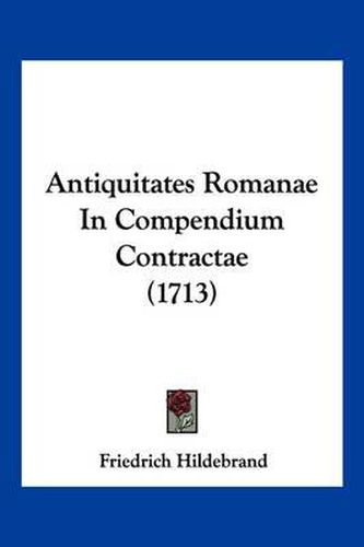 Cover image for Antiquitates Romanae in Compendium Contractae (1713)