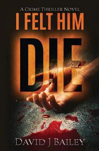 Cover image for I Felt Him Die