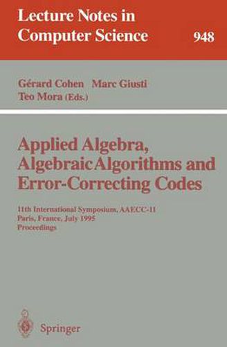 Applied Algebra, Algebraic Algorithms and Error-Correcting Codes: 11th International Symposium, AAECC-11, Paris, France, July 17-22, 1995. Proceedings