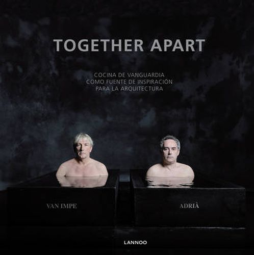 Cover image for Together Apart (Spanish): Avant-Garde Cuisine as a Source of Inspiration for Architecture