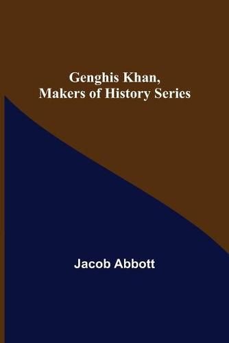 Cover image for Genghis Khan, Makers of History Series