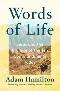 Cover image for Words of Life: Jesus and the Promise of the Ten Commandments Today