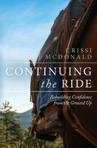 Cover image for Continuing The Ride: Rebuilding Confidence from the Ground Up