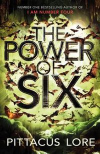 Cover image for The Power of Six: Lorien Legacies Book 2