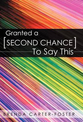 Cover image for Granted A Second Chance To Say This