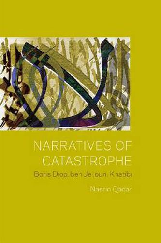 Cover image for Narratives of Catastrophe: Boris Diop, ben Jelloun, Khatibi