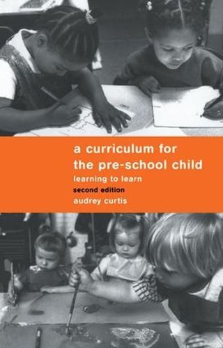 Cover image for A Curriculum for the Pre-School Child: Learning to learn