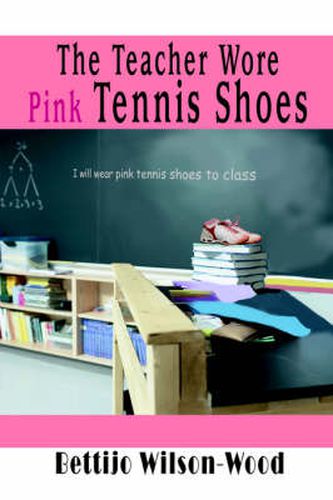 Cover image for The Teacher Wore Pink Tennis Shoes