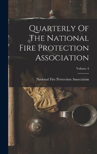 Cover image for Quarterly Of The National Fire Protection Association; Volume 4