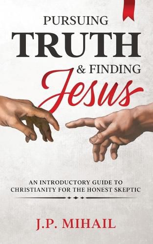 Cover image for Pursuing Truth and Finding Jesus: An Introductory Guide to Christianity for the Honest Skeptic