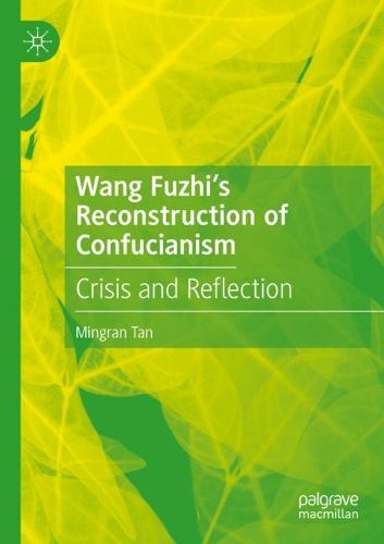 Cover image for Wang Fuzhi's Reconstruction of Confucianism: Crisis and Reflection