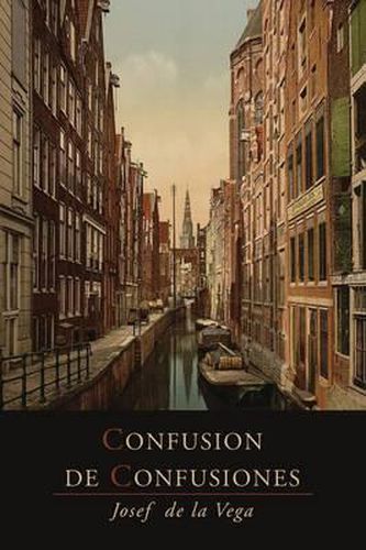 Cover image for Confusion de Confusiones [1688]: Portions Descriptive of the Amsterdam Stock Exchange