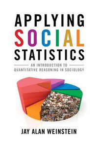 Cover image for Applying Social Statistics: An Introduction to Quantitative Reasoning in Sociology