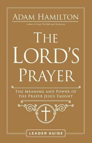 Lord's Prayer Leader Guide, The