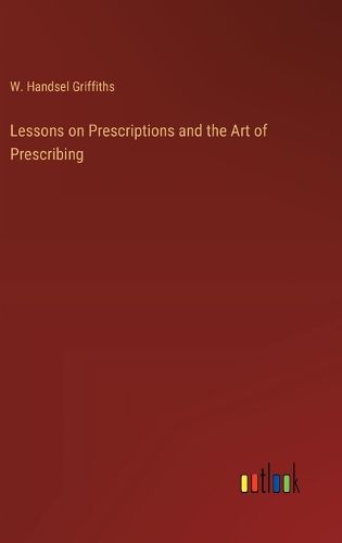 Lessons on Prescriptions and the Art of Prescribing