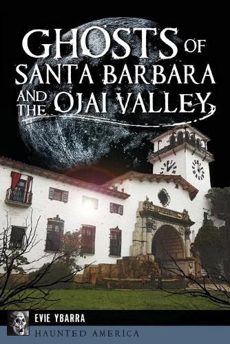 Cover image for Ghosts of Santa Barbara and the Ojai Valley