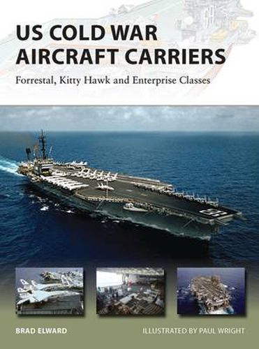 Cover image for US Cold War Aircraft Carriers: Forrestal, Kitty Hawk and Enterprise Classes