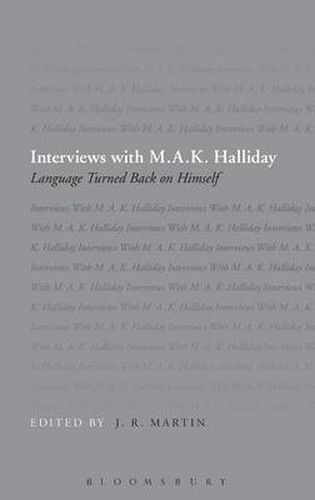 Cover image for Interviews with M.A.K. Halliday: Language Turned Back on Himself